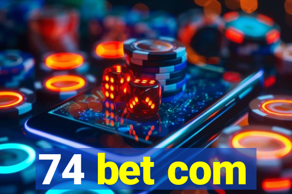 74 bet com